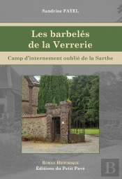 Les Barbelés De La Verrerie, Camp D'Internement À Coudrecieux
