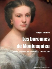 Les Baronnes De Montesquieu - Entre Mythes Et Realites (1715-1924)