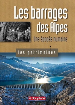 Bertrand.pt - Les Barrages Des Alpes ; Une Épopée Humaine