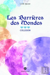 Les Barrières Des Mondes : Collision