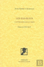 Les Bas-Bleus ; Et Autres Ridicules Du Temps