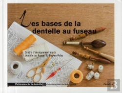 Bertrand.pt - Les Bases De La Dentelle Au Fuseau ; Centre D'Enseignement Dela Dentelle Au Fuseau Du Puy-En-Velay