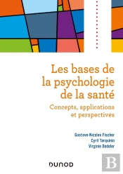 Les Bases De La Psychologie De La Santé ; Concepts, Applications Et Perspectives