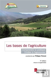 Les Bases De L'Agriculture - Comprendre La Pratique - S'Initier À L'Agronomie (4° Édition Revue Et Augmentée) : Comprendre La Pratique - S'Initier À L'Agronomie