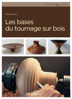 Bertrand.pt - Les Bases Du Tournage Sur Bois (3e Édition)