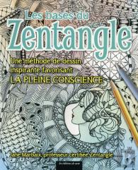 Les Bases Du Zentangle ; Une Méthode De Dessin Ispirante Favorisant La Pleine Conscience