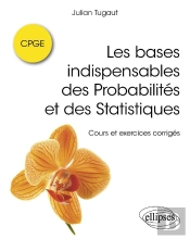 Les Bases Indispensables Des Probabilités Et Des Statistiques : Cours Et Exercices Corrigés