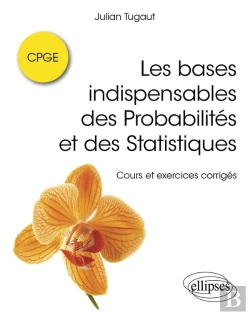 Bertrand.pt - Les Bases Indispensables Des Probabilités Et Des Statistiques : Cours Et Exercices Corrigés