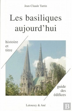 Bertrand.pt - Les Basiliques D'Aujourd'Hiu ; Histoie Et Titre