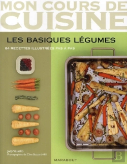 Bertrand.pt - Les Basiques Légumes ; 64 Recettes Illustrées Pas À Pas