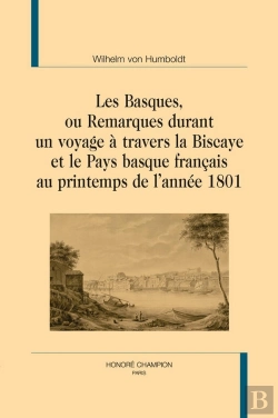 Bertrand.pt - Les Basques, Ou Remarques Durant Un Voyage À Travers La Biscaye Et Le Pay Basque Français Au Printemps De L'Année 1801