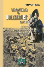Les Batailles De Bullecourt En 1917 ; Les Diggers Du 1er Corps De L'Anzac Dans La Bataille D'Arras