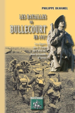 Bertrand.pt - Les Batailles De Bullecourt En 1917 ; Les Diggers Du 1er Corps De L'Anzac Dans La Bataille D'Arras