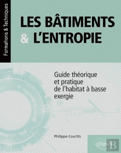 Bertrand.pt - Les Bâtiments Et L'Entropie : Guide Théorique Et Pratique De L'Habitat À Basse Exergie