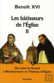 Les Bâtisseurs De L'Eglise Tome 2 ; De Léon Le Grand À Bonaventure Et Thomas D'Aquin