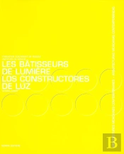 Les Batisseurs De Lumiere ; Architectures Mexicaines Contemporaines