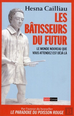 Bertrand.pt - Les Bâtisseurs Du Futur ; Le Monde Nouveau Que Vous Attendez Est Déjà Là