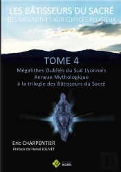 Les Batisseurs Du Sacre Tome 4 - Annexe Mythologique A La Trilogie Des Batisseurs Du Sacre