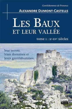 Bertrand.pt - Les Baux Et Leur Vallee (T. I : Xe-Xve S.), Leur Terroir, Leurs Domaines Et Leurs Gentilshommes