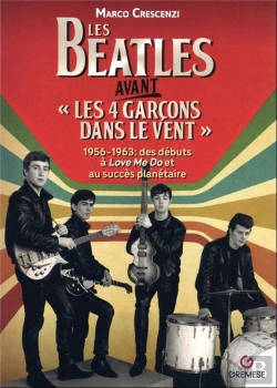 Bertrand.pt - Les Beatles Avant  Les 4 Garcons Dans Le Vent  1956-1963 - Des Debuts Au Succes Planetaire De Love