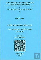 Les Beauharnais : Une Fortune Antillaise, 1756-1796