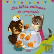 Les Bebes Animaux De Compagnie (Livre Pop Up)