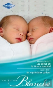 Les Bébés Du St Piran'S Hospital ; Un Mystérieux Patient