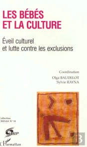 Les Bebes Et La Culture ; Eveil Culturel Et Lutte Contre Les Exclusions