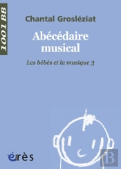 Les Bébés Et La Musique T.3 ; Abécédaire Musical
