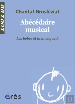 Bertrand.pt - Les Bébés Et La Musique T.3 ; Abécédaire Musical