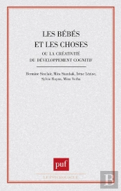 Les Bébés Et Les Choses Ou La Créativité Du Développement Cognitif