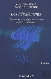 Les Bégaiements ; Histoire, Psychologie, Évaluation, Variétés, Traitements (2e Édition)