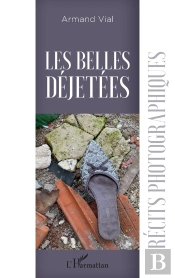 Les Belles Déjetées ; Récits Photographiques