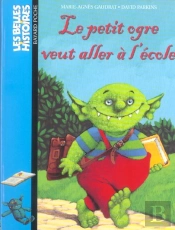 Les Belles Histoires T.145; Le Petit Ogre Veut Aller A L'Ecole
