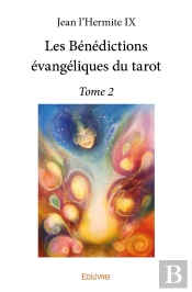Les Bénédictions Évangéliques Du Tarot Tome 2