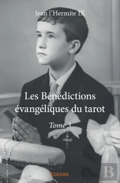 Les Bénédictions Évangéliques Du Tarot - Tome 3
