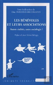 Les Benevoles Et Leurs Associations ; Autres Realites, Autre Sociologie ?