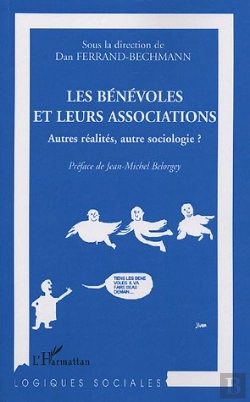 Bertrand.pt - Les Benevoles Et Leurs Associations ; Autres Realites, Autre Sociologie ?