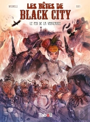 Les Bêtes De Black City Tome 3 ; Le Feu De La Vengeance