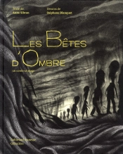 Les Bêtes D'Ombre ; Un Conte Sauvage