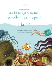 Les Bêtes Qui Crachent, Qui Collent, Qui Croquent À La Mer