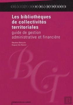 Bertrand.pt - Les Bibliothèques De Collectivités Territoriales ; Guide De Festion Administrative Et Financière