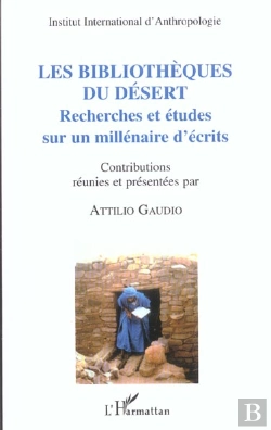 Bertrand.pt - Les Bibliotheques Du Desert ; Recherches Et Etudes Sur Un Millenaire D'Ecrits