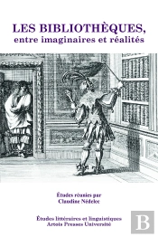 Les Bibliothèques Entre Imaginaires Et Réalités