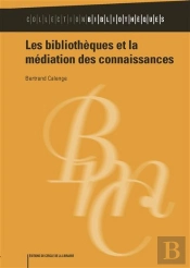 Les Bibliothèques Et La Médiation Des Connaissances