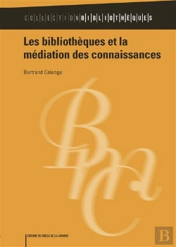 Bertrand.pt - Les Bibliothèques Et La Médiation Des Connaissances