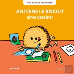 Bertrand.pt - Les Bidules Chouettes : Antoine Le Biscuit Aime Dessiner
