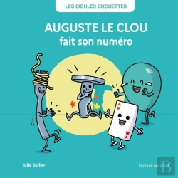 Bertrand.pt - Les Bidules Chouettes : Auguste Le Clou Fait Son Numéro