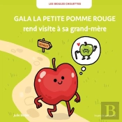 Les Bidules Chouettes : Gala La Petite Pomme Rouge Rend Visite À Sa Grand-Mère