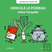 Les Bidules Chouettes : Hercule Le Poireau Mène L'Enquête